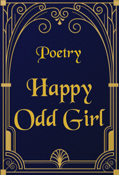 Poetry by Happy Odd Girl