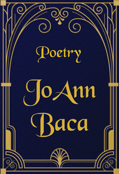 Poetry by JoAnn Baca