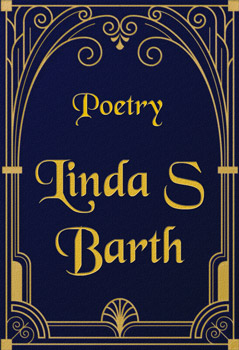 Poetry by Linda S Barth